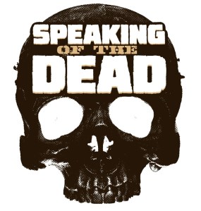 Speaking of the Dead